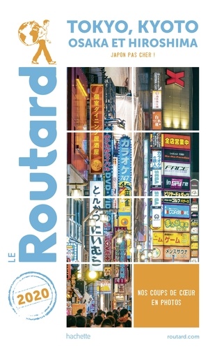 Guide du Routard Tokyo, Kyoto et environs 2020. +Osaka, Hiroshima, et les villes impériales (Japon pas cher !)  Edition 2020