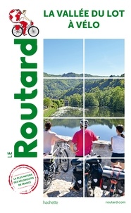  Collectif - Guide du Routard Vallée du Lot à vélo.