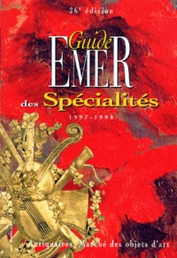 Collectif - Guide Emer Des Specialites 1997-1998. Tome 3, Antiquaires, Marche Des Objets D'Art, 26eme Edition 1997.