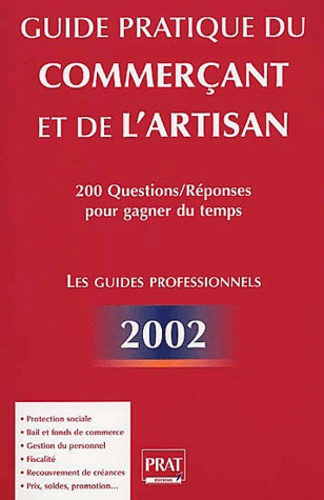  Collectif - Guide Pratique Du Commercant Et De L'Artisan. Edition 2002.