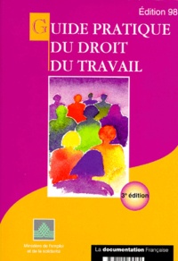  Collectif - Guide Pratique Du Droit Du Travail . Edition 1998.