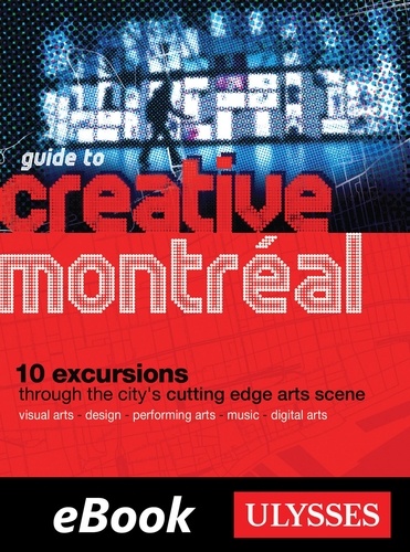  Collectif - Guide to Creative Montreal.