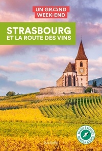  Collectif - Guide Un Grand Week-end Strasbourg et la route des vins.