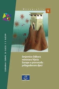  Collectif - Guidelines of the Committee of Ministers of the Council of Europe on child-friendly justice (Croatian version).