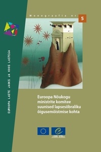  Collectif - Guidelines of the Committee of Ministers of the Council of Europe on child-friendly justice (Estonian version).