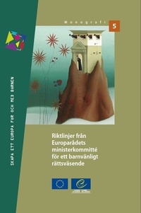  Collectif - Guidelines of the Committee of Ministers of the Council of Europe on child-friendly justice (Swedish version).