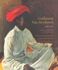  Collectif - Guillaume Van Strydonck (1861-1937). Les Voyages Du Peintre Impressionniste : Florida/Floride 1886 Indie/Inde 1891.