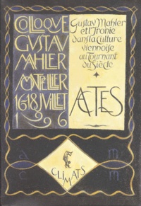  Collectif - Gustav Mahler Et L'Ironie Dans La Culture Viennoise Au Tournant Du Siecle. Actes Du Colloque De Montpellier, Juillet 1996.