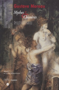  Collectif - Gustave Moreau, Mythes et chimères - Aquarelles et dessins secrets du musée Gustave-Moreau 22 juillet - 9 novembre 2003.