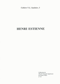 Collectif - Henri Estienne - [actes du Colloque organisé à l'Université de Paris-Sorbonne,le 12 mars 1987 par le  Centre V.L. Saulnier, Université de Paris Sorbonne et l'Ecole normale supérieure de jeunes fille.