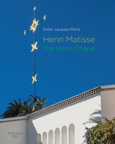 Henri matisse - the vence chapel (version anglaise)