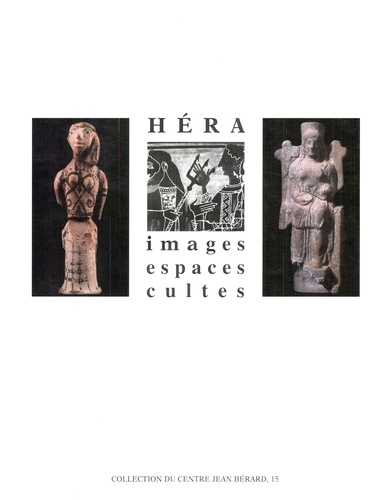 Hera. images, espaces, cultes. actes du colloque international du centre de recherches archeologique