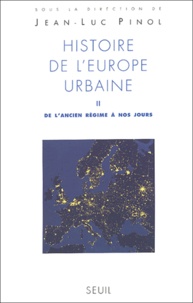 Collectif - Histoire de l'Europe urbaine - Tome 2, De l'Ancien Régime à nos jours.