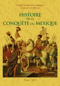 Téléchargements gratuits ebook txt Histoire de la Conquête du Mexique 9791020802156 (French Edition)