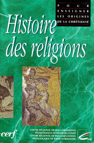  Collectif - Histoire Des Religions. Pour Enseigner Les Origines De La Chretiente.