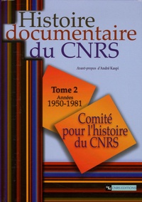  Collectif - Histoire documentaire du CNRS - Tome 2, Années 1950-1981.