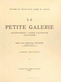 Histoire du Palais et du Musée du Louvre (5) : la Petite galerie, appartement d'Anne d'Autriche, salles romaines