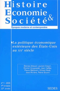  Collectif - Histoire Economie & Societe N° 1 1er Trimestre 2003 : La Politique Economqiue Exterieure Des Etats-Unis Au Xxe Siecle.