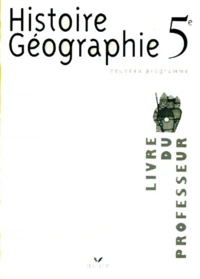 Histoire Geographie 5eme. Livre Du Professeur, Programme 1997