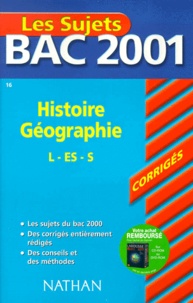  Collectif - Histoire Geographie Bac L/Es/S. Corriges 2001.