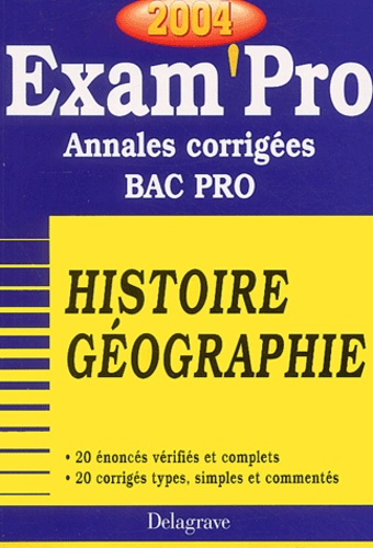  Collectif - Histoire-géographie Bac Pro - Annales corrigées, Edition 2004.