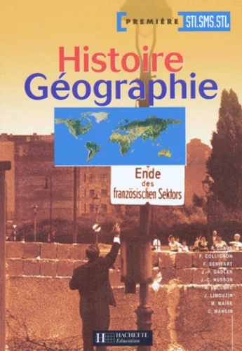  Collectif - Histoire-géographie, première STI, SMS, STL.