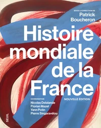 Histoire mondiale de la France (nouvelle édition)
