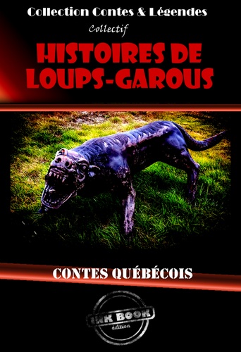 Histoires de Loups-Garous. Contes québécois