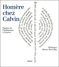 Homère chez Calvin. Figures de lhellénisme à Genève, Mélanges Olivier Reverdin.pdf