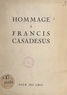  Collectif et  Les amis de Francis Casadesus - Hommage à Francis Casadesus - Pour ses quatre-vingts ans (2 décembre 1870-2 décembre 1950).