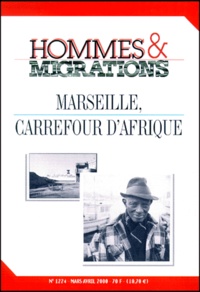  Collectif - Hommes & Migrations N° 1224 Mars-Avril 2000 : Marseille, Carrefour D'Afrique.