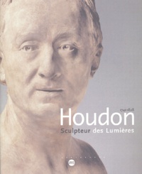  Collectif - Houdon (1741-1828), sculpteur des Lumières - Musée national du Château de Versailles 1er mars-31 mai 2004.