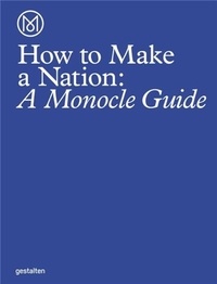  Collectif - How to run a nation: a monocle guide.
