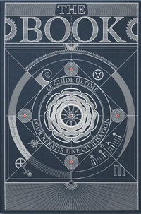 The book : le guide ultime pour rebatir une civilisation