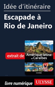  Collectif - Id�e d'itin�raire - Escapade � Rio de Janeiro.