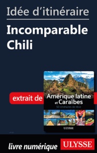 Collectif - Id�e d'itin�raire - Incomparable Chili.