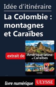  Collectif - Id�e d'itin�raire - La Colombie : montagnes et Cara�bes.