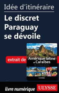  Collectif - Id�e d'itin�raire - Le discret Paraguay se d�voile.