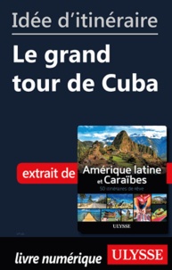  Collectif - Id�e d'itin�raire - Le grand tour de Cuba.