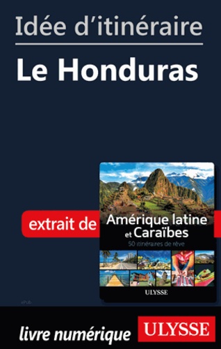 Id�e d'itin�raire - Le Honduras