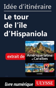  Collectif - Id�e d'itin�raire - Le tour de l'�le d'Hispaniola.