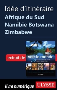  Collectif - Idée d'itinéraire - Afrique du Sud Namibie Botswana Zimbabwe.