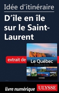  Collectif - Idée d'itinéraire - D'île en île sur le Saint-Laurent.