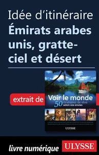 Idée d'itinéraire - Emirats arabes unis, gratte-ciel et désert