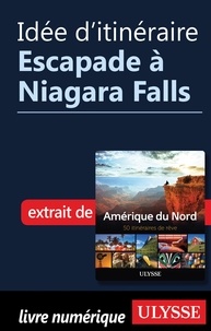  Collectif - Idée d'itinéraire - Escapade à Niagara Falls.
