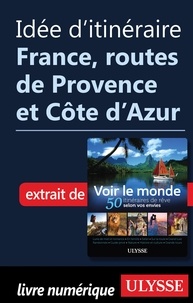  Collectif - Idée d'itinéraire - France, Routes de Provence et Côte d'Azur.