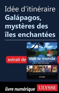 Collectif - Idée d'itinéraire - Galapagos, mystères des îles enchantées.