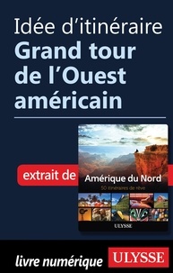  Collectif - Idée d'itinéraire - Grand tour de l'Ouest américain.