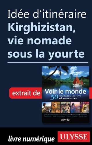 Idée d'itinéraire - Kirghizistan, vie nomade sous la yourte