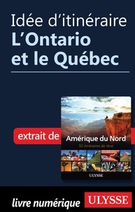  Collectif - Idée d'itinéraire - L'Ontario et le Québec.